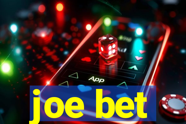 joe bet